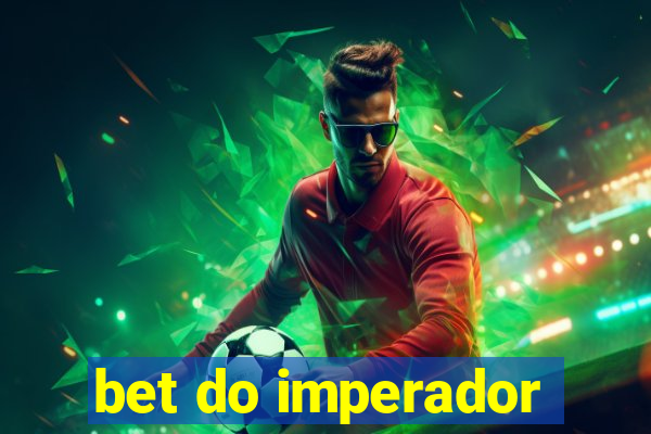 bet do imperador