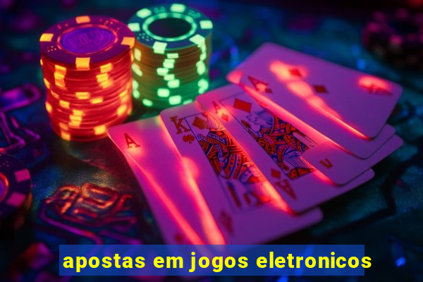 apostas em jogos eletronicos