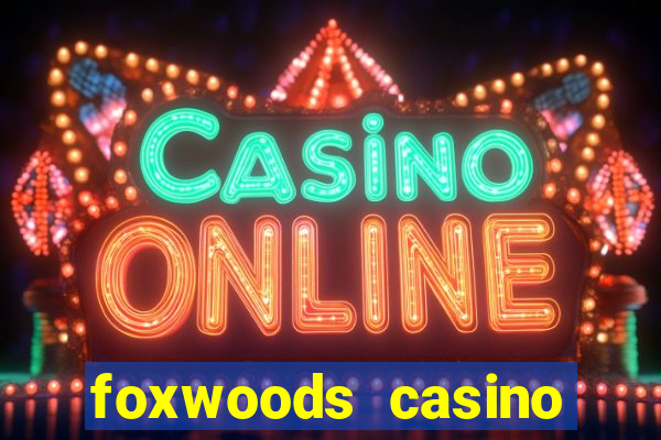 foxwoods casino connecticut hotels