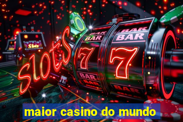 maior casino do mundo