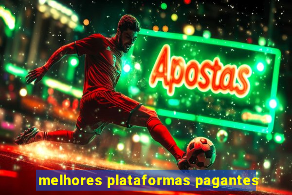 melhores plataformas pagantes