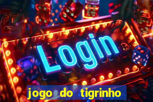 jogo do tigrinho pagando muito