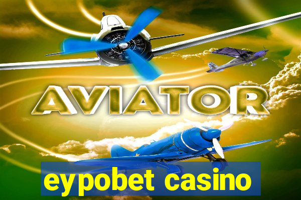 eypobet casino