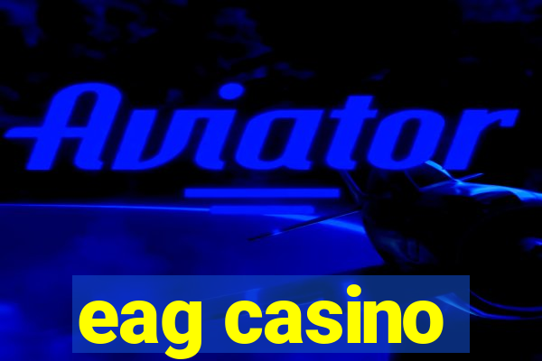 eag casino