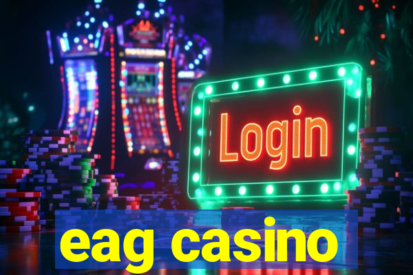 eag casino