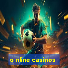 o nline casinos