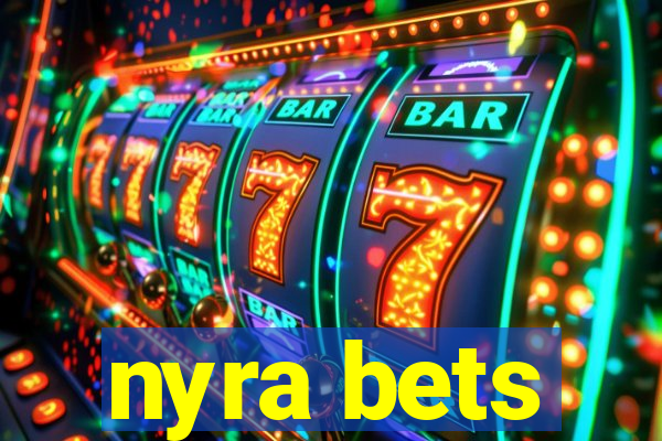 nyra bets