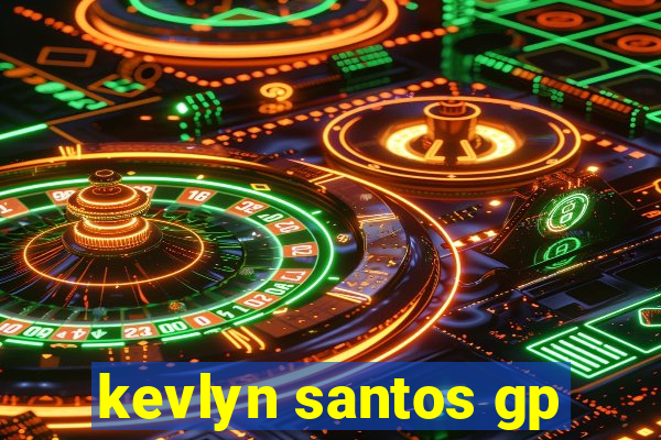 kevlyn santos gp