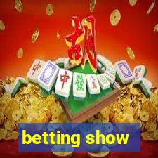 betting show