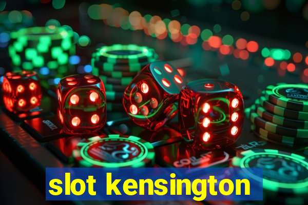 slot kensington