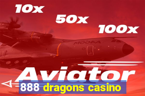 888 dragons casino