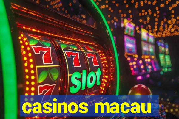 casinos macau