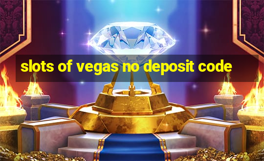 slots of vegas no deposit code