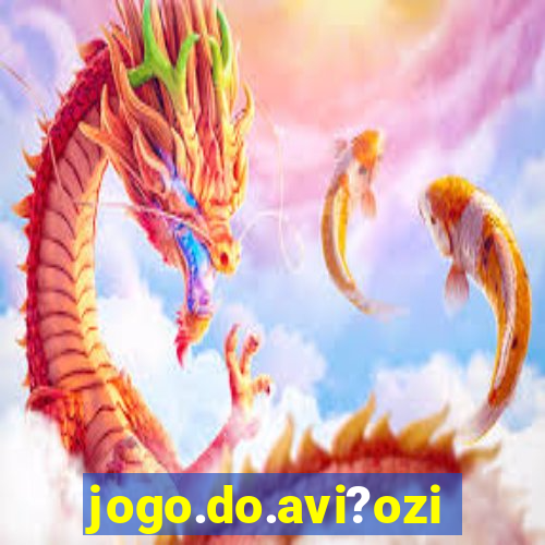 jogo.do.avi?ozinho