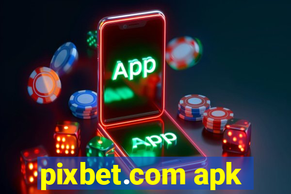 pixbet.com apk