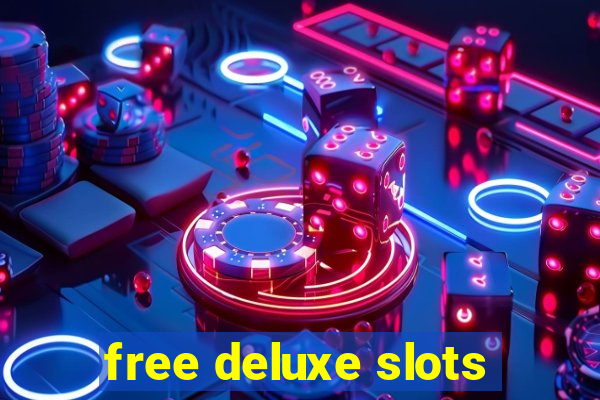 free deluxe slots