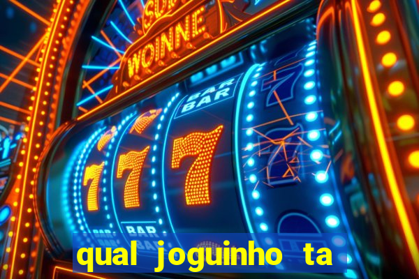 qual joguinho ta pagando agora