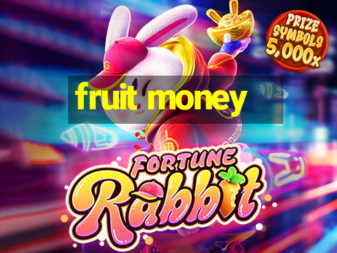 fruit money