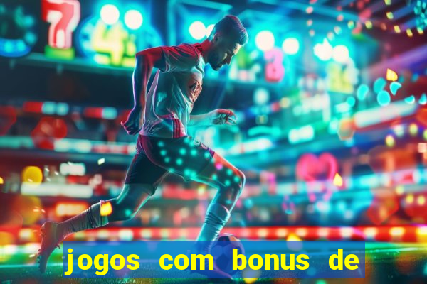 jogos com bonus de cadastro sem depósito