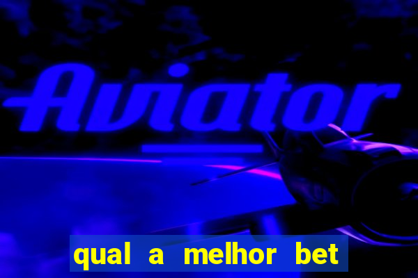 qual a melhor bet do brasil