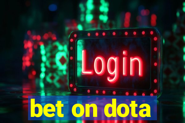 bet on dota