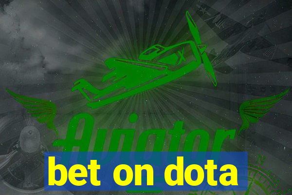 bet on dota