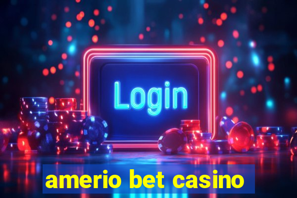 amerio bet casino