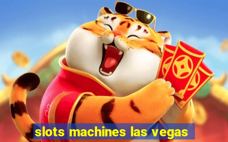 slots machines las vegas