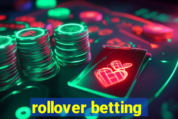 rollover betting