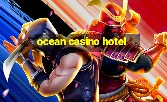 ocean casino hotel