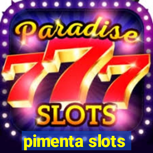 pimenta slots