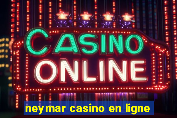 neymar casino en ligne