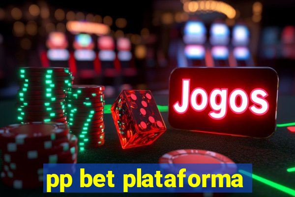 pp bet plataforma