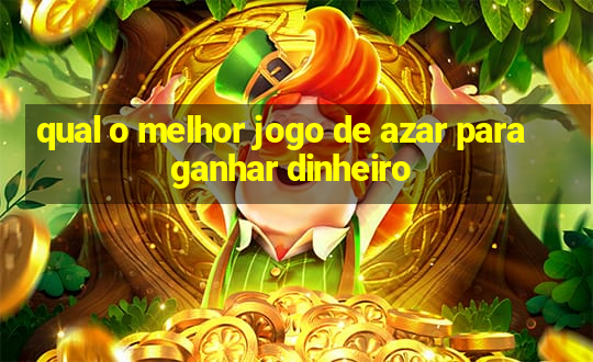 qual o melhor jogo de azar para ganhar dinheiro