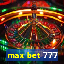 max bet 777