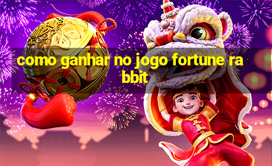 como ganhar no jogo fortune rabbit