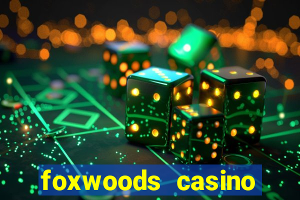 foxwoods casino hotel ct