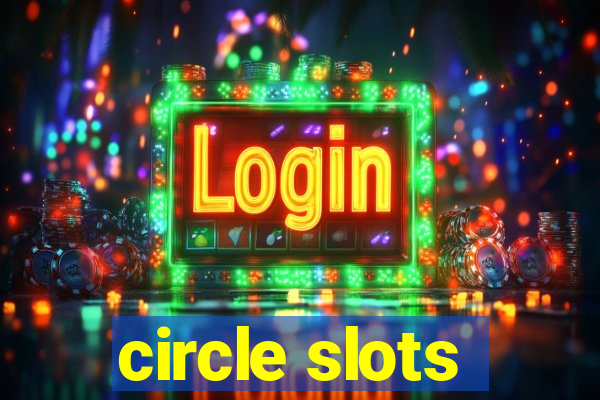 circle slots