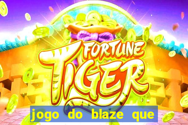 jogo do blaze que mais paga