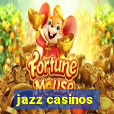 jazz casinos