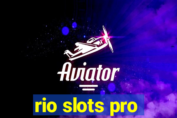 rio slots pro