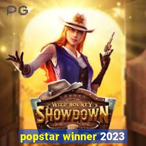 popstar winner 2023