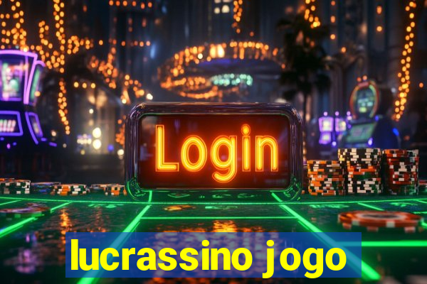 lucrassino jogo