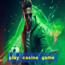 play casino game for real money