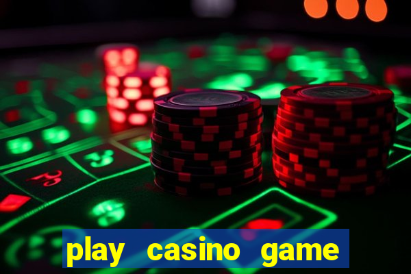 play casino game for real money