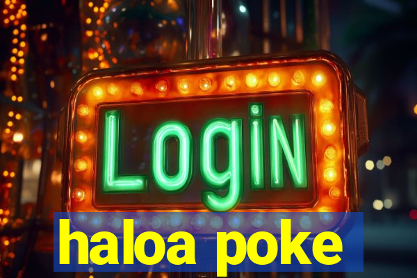 haloa poke