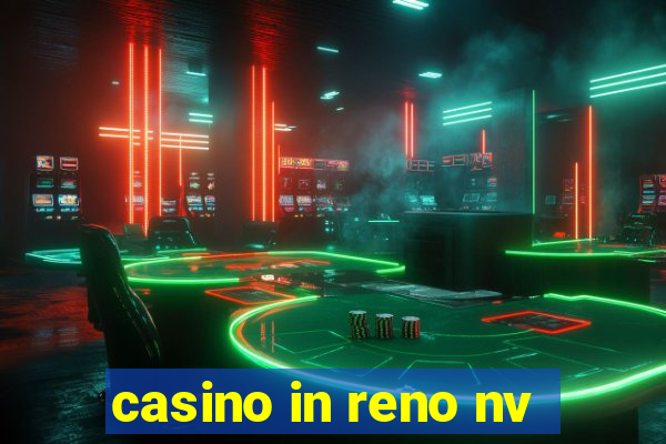 casino in reno nv