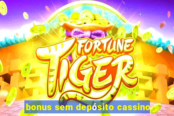 bonus sem depósito cassino