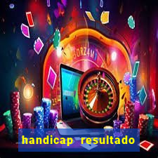 handicap resultado final -1