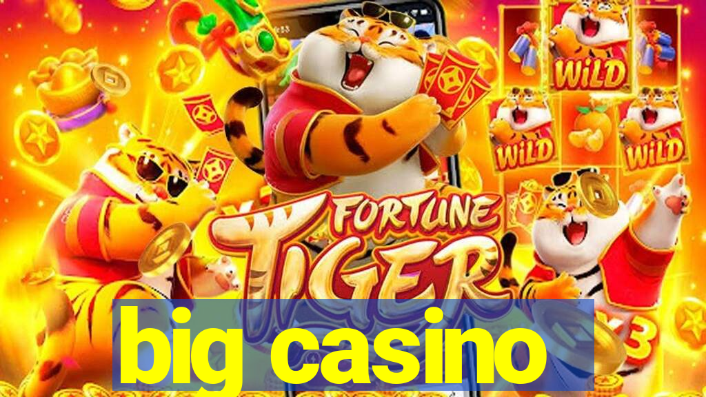 big casino